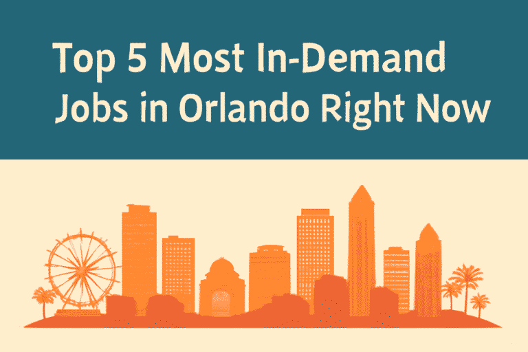 Top 5 Most In-Demand Jobs in Orlando Right Now